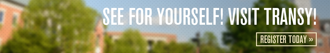 See for yourself! Visit Transy!
Register Today