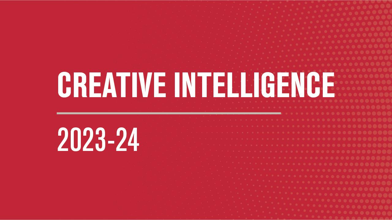 Creative Intelligence 2023-24