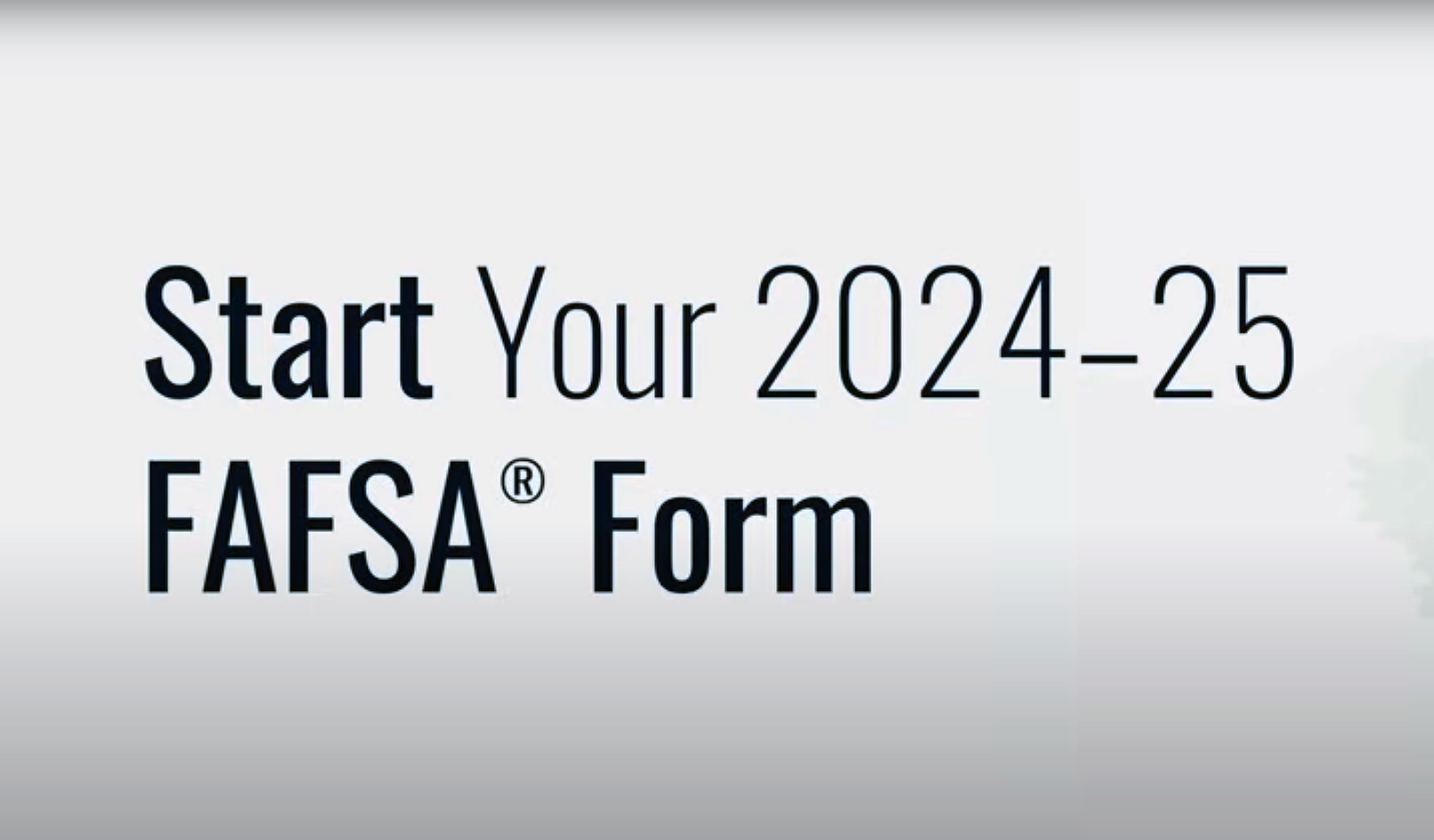 Graphic with headline that says Start your 2024-25 FAFSA Form