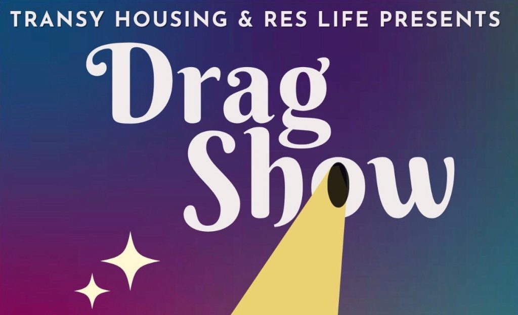 Transy Housing & Res Life Presents Drag Show
