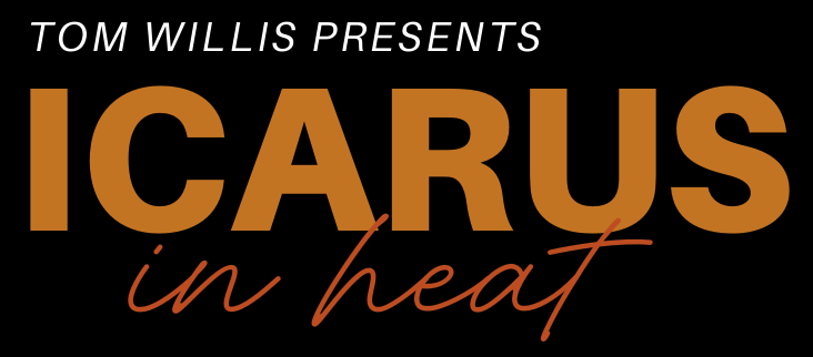 Tom Willis Presents Icarus in Heat