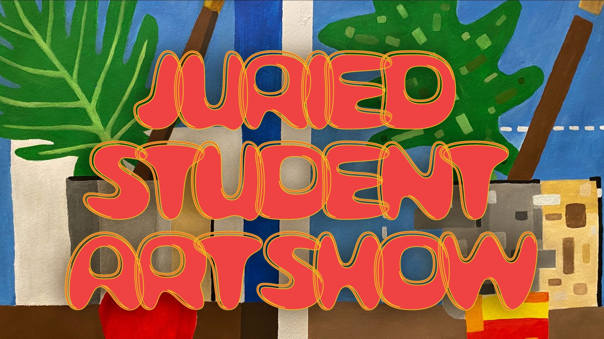 Juried Student Art Show