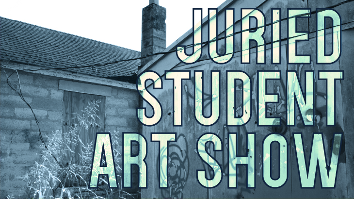 Juried Student Art Show
